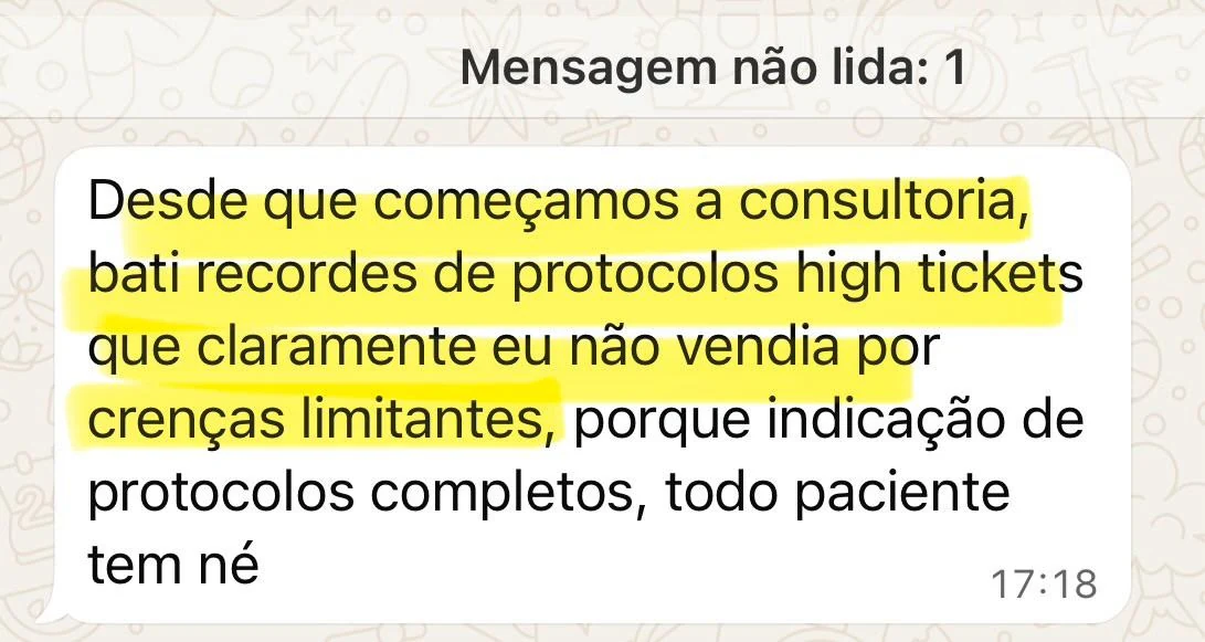 Mensagem: começou a bater recordes de protocolos high ticket que antes não vendia por crença limitante